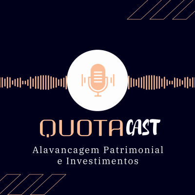 QuotaCast | Investimentos, Alavancagem Patrimonial e Mercado Financeiro
